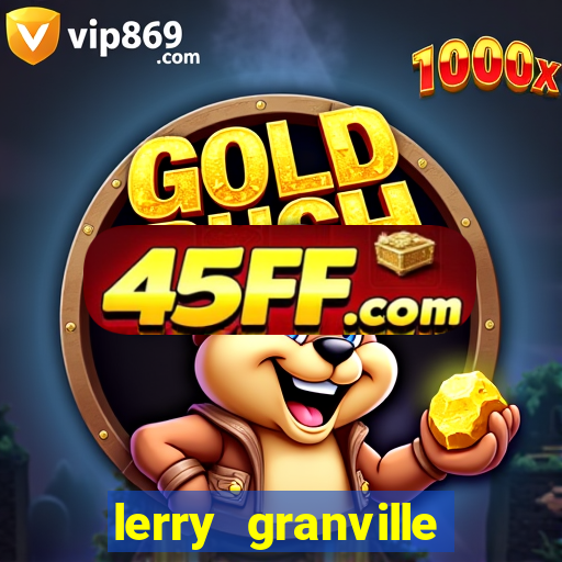 lerry granville reclame aqui